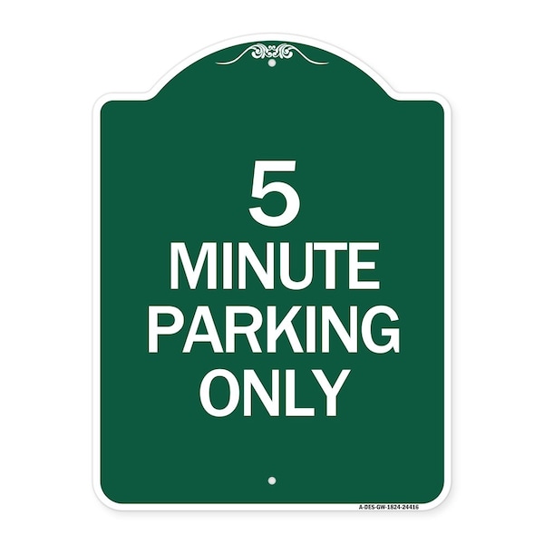 Signmission Designer Series Sign-5 Minute Parking Only, Green & White Aluminum Sign, 18" x 24", GW-1824-24416 A-DES-GW-1824-24416 - main